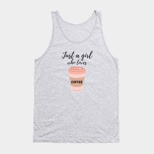 Just A Girl Who Loves Coffee Tank Top